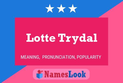 Lotte Trydal Namensposter