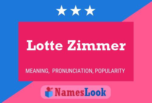 Lotte Zimmer Namensposter