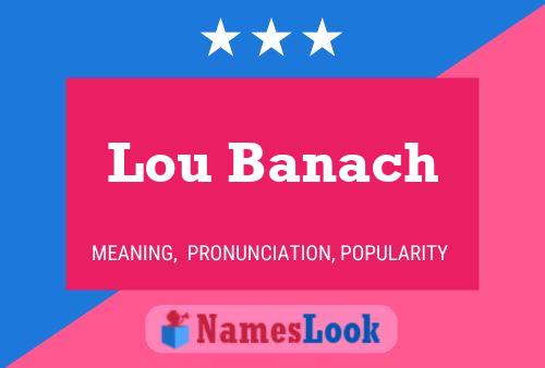 Lou Banach Namensposter