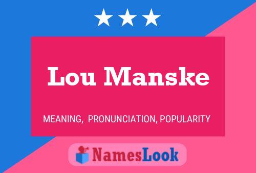 Lou Manske Namensposter