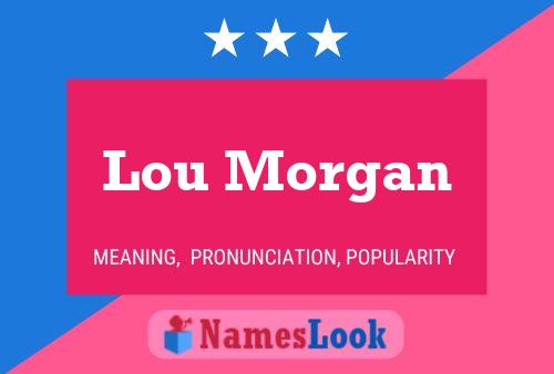 Lou Morgan Namensposter