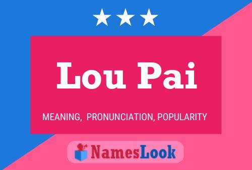 Lou Pai Namensposter