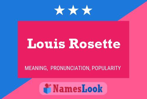 Louis Rosette Namensposter