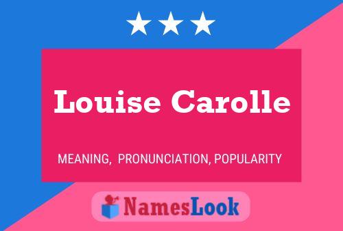 Louise Carolle Namensposter