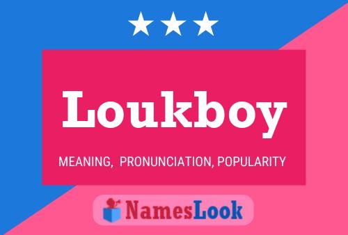 Loukboy Namensposter