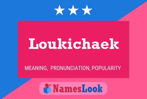 Loukichaek Namensposter