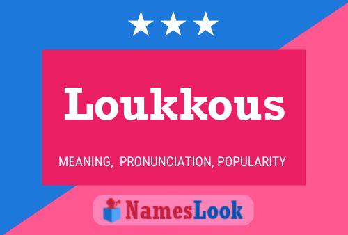 Loukkous Namensposter