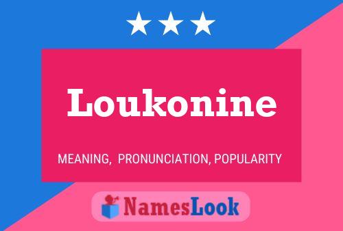 Loukonine Namensposter