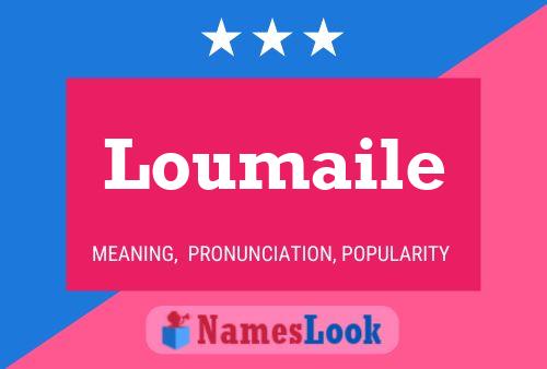 Loumaile Namensposter