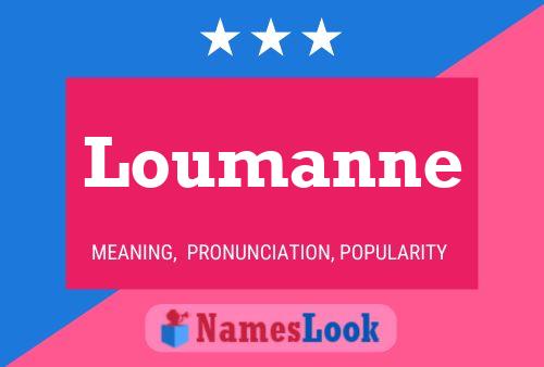 Loumanne Namensposter