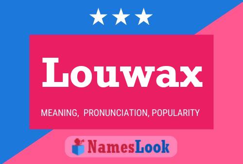 Louwax Namensposter