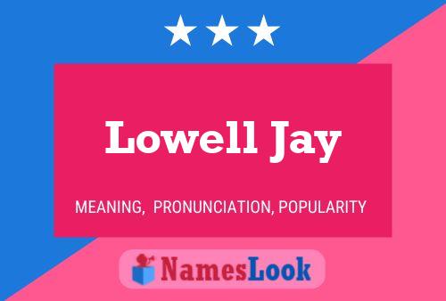 Lowell Jay Namensposter