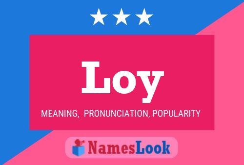 Loy Namensposter