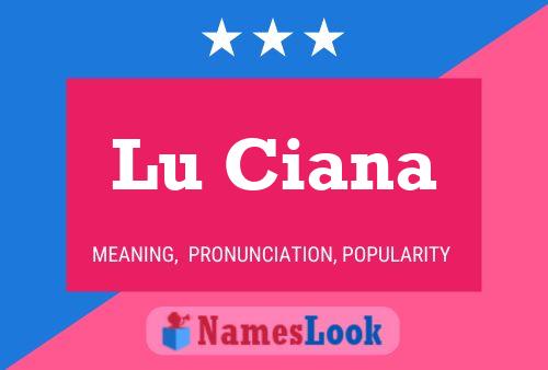 Lu Ciana Namensposter