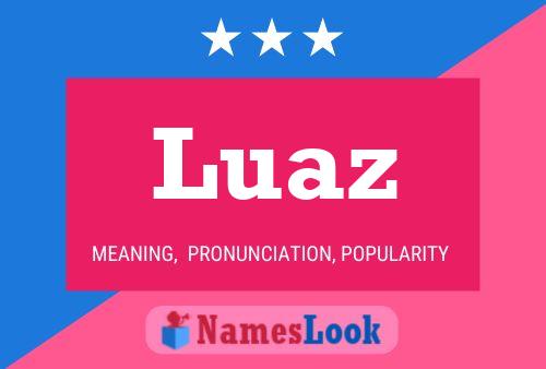 Luaz Namensposter