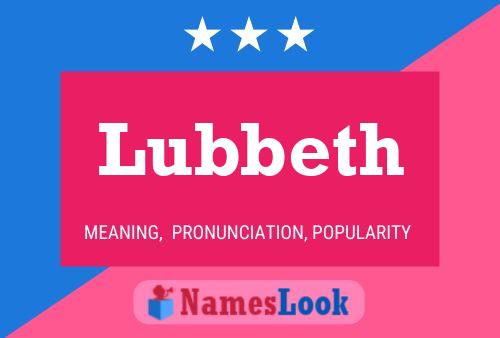 Lubbeth Namensposter