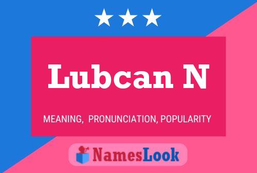 Lubcan N Namensposter