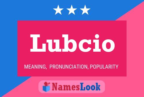 Lubcio Namensposter