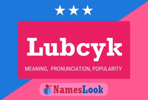 Lubcyk Namensposter