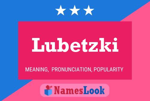 Lubetzki Namensposter