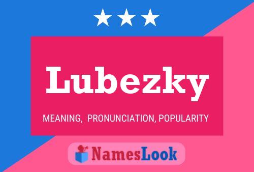 Lubezky Namensposter