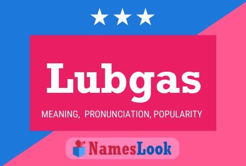 Lubgas Namensposter