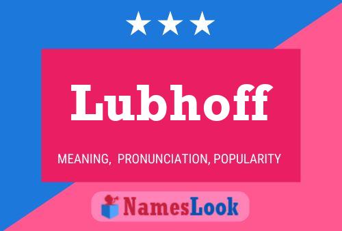 Lubhoff Namensposter