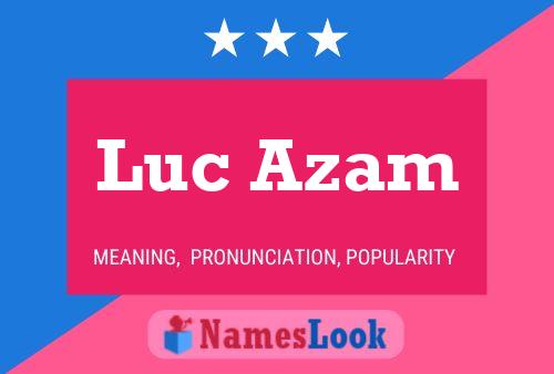 Luc Azam Namensposter