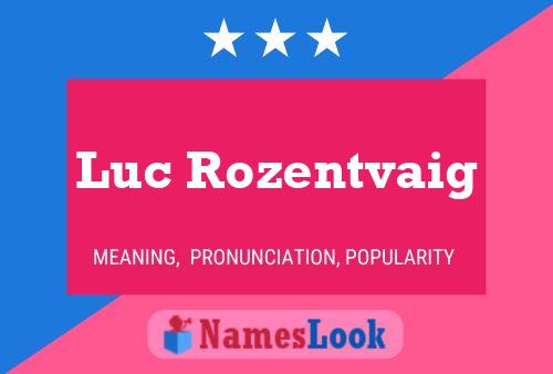 Luc Rozentvaig Namensposter