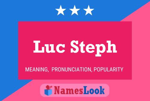 Luc Steph Namensposter