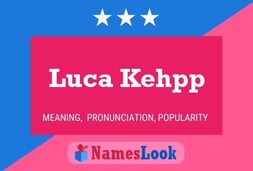 Luca Kehpp Namensposter