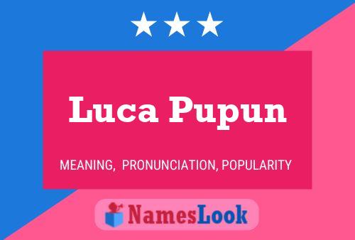 Luca Pupun Namensposter