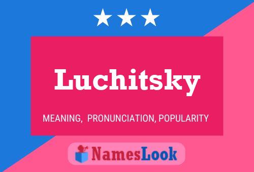 Luchitsky Namensposter