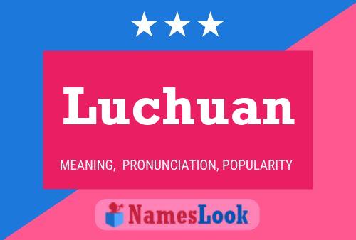 Luchuan Namensposter