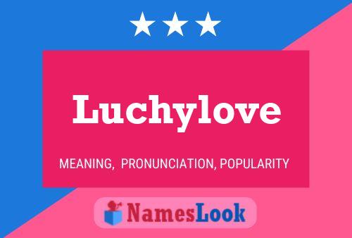 Luchylove Namensposter