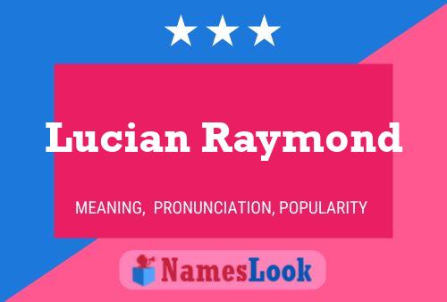 Lucian Raymond Namensposter