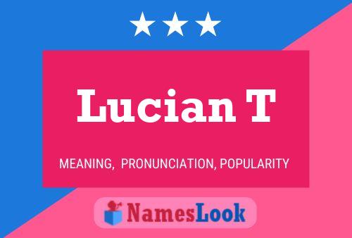 Lucian T Namensposter