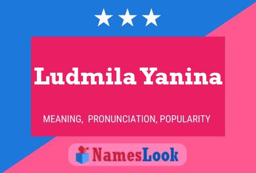 Ludmila Yanina Namensposter