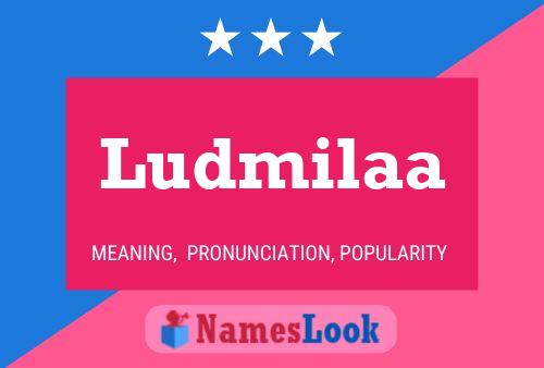 Ludmilaa Namensposter