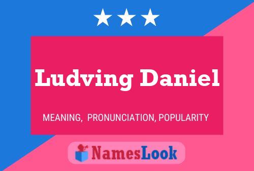 Ludving Daniel Namensposter