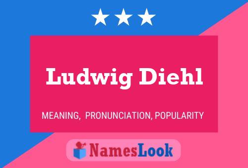 Ludwig Diehl Namensposter