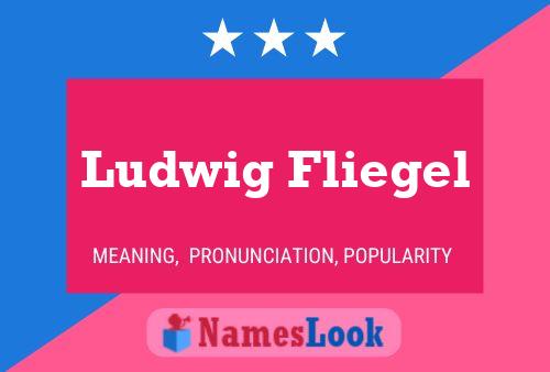 Ludwig Fliegel Namensposter