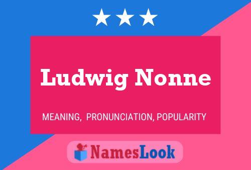 Ludwig Nonne Namensposter