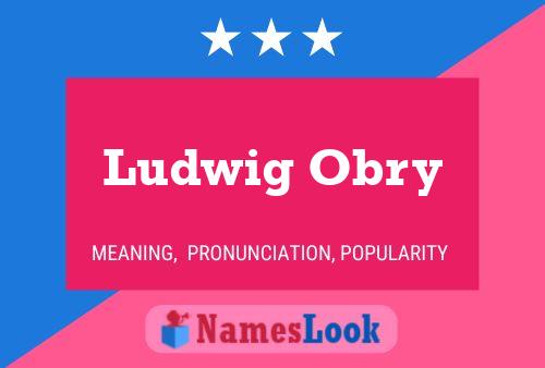 Ludwig Obry Namensposter