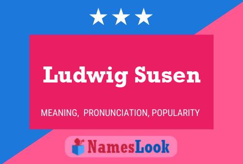 Ludwig Susen Namensposter