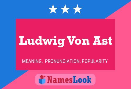 Ludwig Von Ast Namensposter