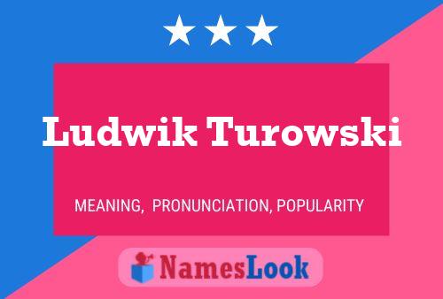 Ludwik Turowski Namensposter