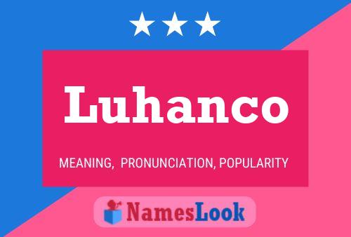 Luhanco Namensposter