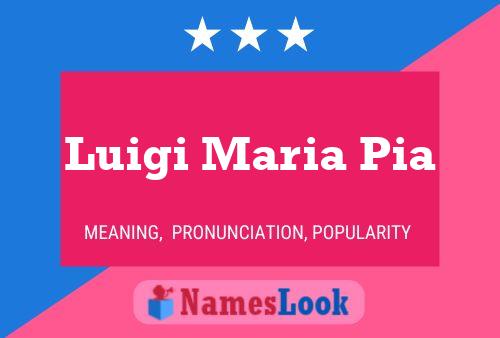 Luigi Maria Pia Namensposter