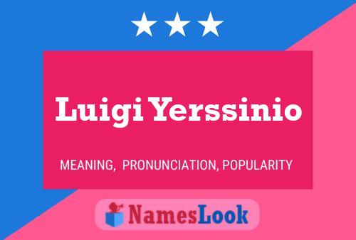 Luigi Yerssinio Namensposter